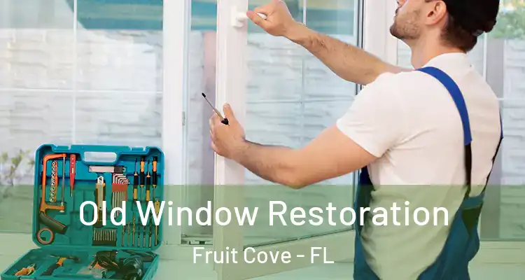  Old Window Restoration Fruit Cove - FL